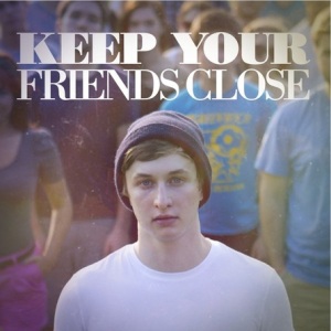 Keep Your Friends Close EP